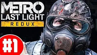 METRO LAST LIGHT REDUX [2К] 💥 ИГРА ЛЕГЕНДА (!) 💥 1 серия