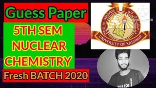 Guess Paper of KU 5th sem Nuclear Chemistry batch 2020 || Chemistry Guess paper 2023 #guesspaper #ku