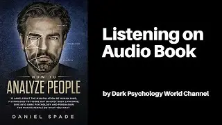 How To Analyze People: 13 Laws About the Manipulation of the Human Mind By Daniel Spade Audio Book
