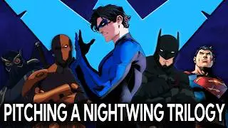 The Ultimate Nightwing Movie Trilogy Pitch | Dick Grayson's Rise, Fall....and Rise Again