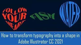 How to transform typography into a shape in Adobe Illustrator CC 2021 - Graphic Design Tutorial