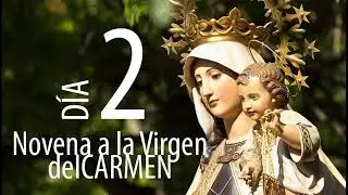 Novena a la Virgen del Carmen: segundo día