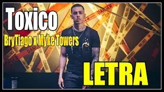 Toxico - BryTiago x Mike Towers (Lyric/letra) 💥