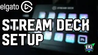 ELGATO STREAM DECK - SETUP AND CUSTOMISATION