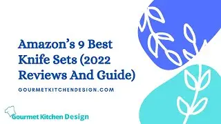 Amazon’s 9 Best Knife Sets 2022 Reviews And Guide