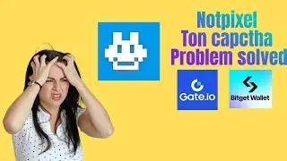 Not Pixel TON Captcha Task | Not Pixel ton captcha bitget wallet issue | gateio issue |AirdropTricks
