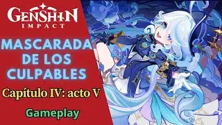 🏅MASCARADA DE LOS CULPABLES🧩 Capítulo IV: acto V 😍 MISIÓN DE ARCONTE - GENSHIN IMPACT