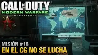 Call of Duty: Modern Warfare Remastered - Misión #16 - En el CG no se lucha (Sin Comentario)