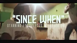 Boss Marcus & Tatted Dre - Since When (Official Video) Shot by @Tapreee