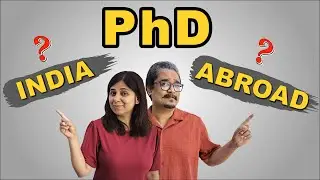 PhD in INDIA vs ABROAD? এই ১০টা tips না জানলে সফল হওয়া কঠিন – শুনে নিন আমাদের PhD experience