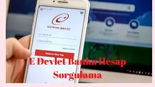 E DEVLETTEN BANKA HESAPLARINI SORGULAMA