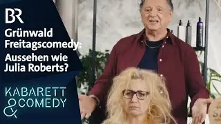 Aussehen wie Julia Roberts? | Grünwald Freitagscomedy | BR Kabarett & Comedy