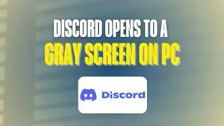 Discord Opens to a Gray Screen on PC — Fix It Fast (2026)