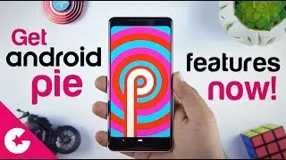 How To Get Android Pie Features On Any Phone - Easy Way!!