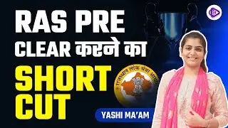 Clear RAS PRE By Watching This One Video | RAS PRE in First Attempt By Yashi Mam | RAS PRE 2023