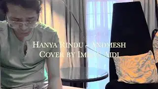 Andmesh - Hanya Rindu Cover by Imran Aidi