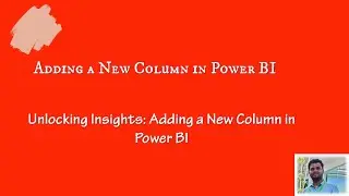 📊 Unlocking Insights: Adding a New Column in Power BI 📊