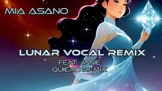 Lunar Vocal Remix Feat. JANIE - Quiero Remix (Official Video) - Mia Asano