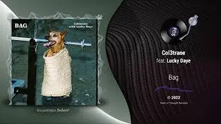 Col3trane - Bag feat. Lucky Daye |[ R&B ]| 2022