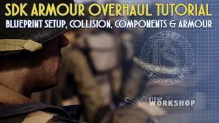 [SDK Tutorial] Armor Overhaul #2 - Blueprint Setup, Collision, Components & Armour