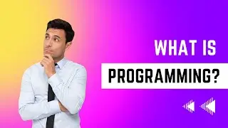 What is Programming? A Beginner's Guide