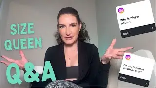 Size Queen Q&A: My Personal Insights and Experiences