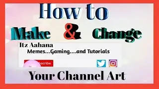 How to make and upload your channel art