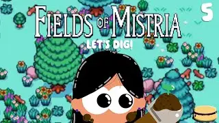 Let's Dig before Summer Time! | Fields of Mistria | Part 5