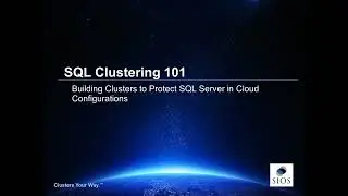 SQL Clustering 101: Building Clusters to Protect SQL Server in Cloud Configurations