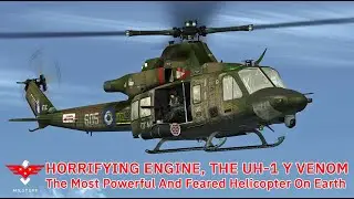 The UH-1 Y Venom - The Most Powerful And Feared Helicopter On Earth