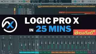 LOGIC PRO X IN 25 MINUTES | AUDIO XPERT | TELUGU TUTORIALS