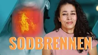 SODBRENNEN - Die Gefahr hinter dem Brennen!