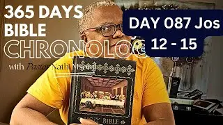 Day 087 Jos 12 - 15 / Daily One Year Bible Study/ Chronology