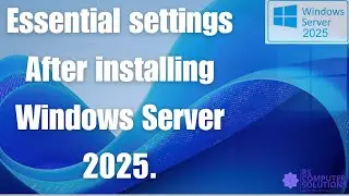 Essential Settings After installing Windows Server 2025.