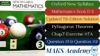 Chapter 7|Pythagorus’ Theorem|Exercise 7A|Q#1-Q#2|Oxford New Syllabus Maths Updated Edition|D3 Maths