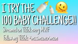 I TRY THE 100 BABY CHALLENGE | TikTok livestream | recorded on 3•31•22