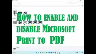 How to enable and disable Microsoft Print to  PDF # Windows 11  