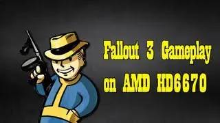 Fallout 3 Gameplay on HD6670 (High-Def)