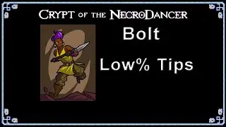 Crypt of the NecroDancer -  BOLT Low% Character TIPS & STRATEGIES