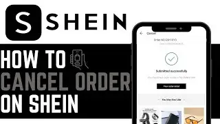 How To CANCEL ORDER ON SHEIN! | BEST NEW METHOD 2025!