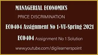 ECO404  Assignment 1 Solution-Spring 2021-VU-Managerial Economics