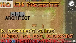 Prison Architect - A Beginners Guide: Water Boilers, Radiators and Thermodynamics