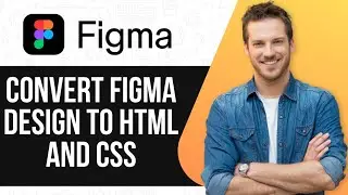 How To Convert Figma Design To HTML And CSS