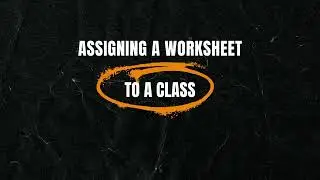 Assigning A Worksheet