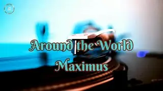 Around the World - Maximus