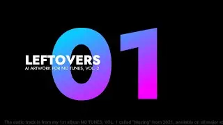 NO TUNES, VOL. 2 Leftovers I