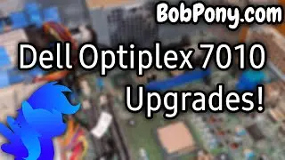 Dell OptiPlex 7010 Upgrades