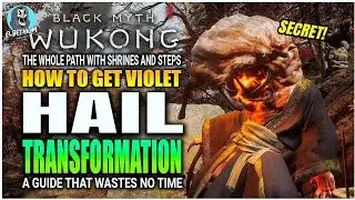 HOW TO GET The Violet Hail SECRET TRANSFORMATION GUIDE | Black Myth Wukong