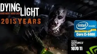 Dying Light.Palit GTX 1070TI / Core i5-8400. 2560х1080