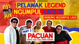 AKHIRNYA PELAWAK LEGEND SULE ANDRE PARTO AZIS NUNUNG BERKUMPUL LAGI